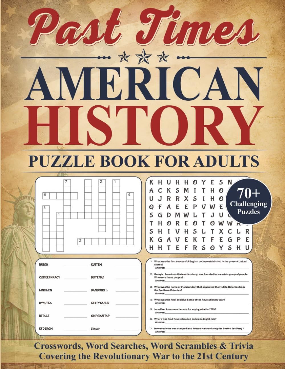 Past Times American History Puzzle Book for Adults: Challenging Crosswords, Word Searches, Word Scrambles & Trivia Covering the Revolutionary War to the 21st Century (Past Times Puzzle Series)