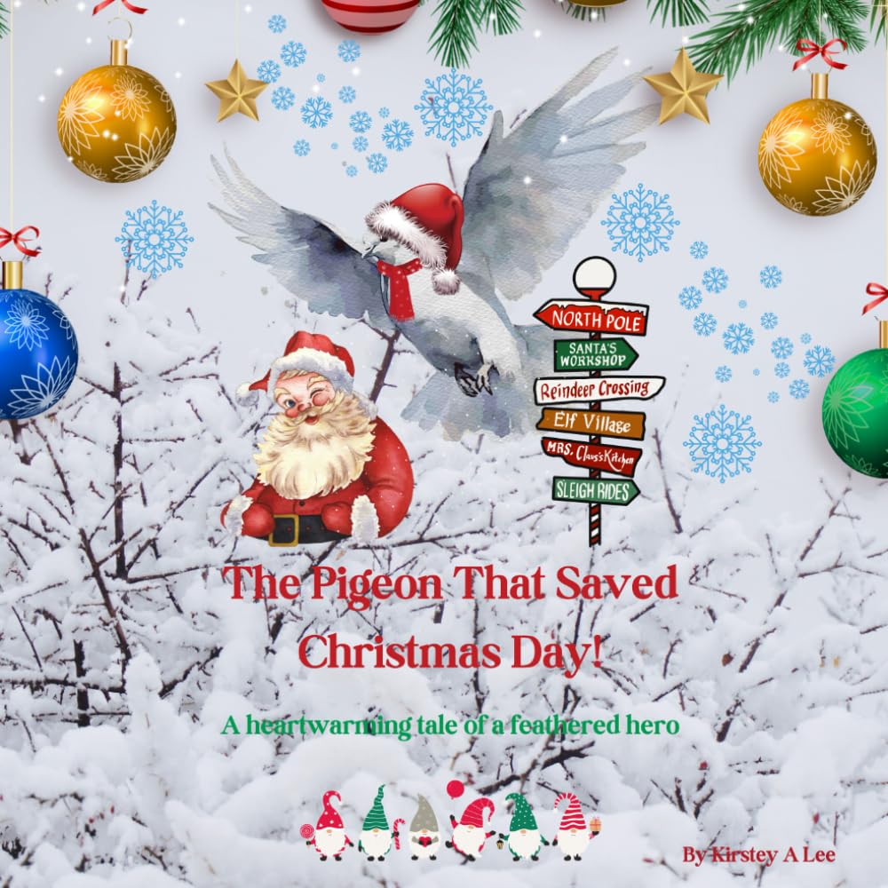The Pigeon That Saved Christmas Day: A heart-warming tale of a feathered hero