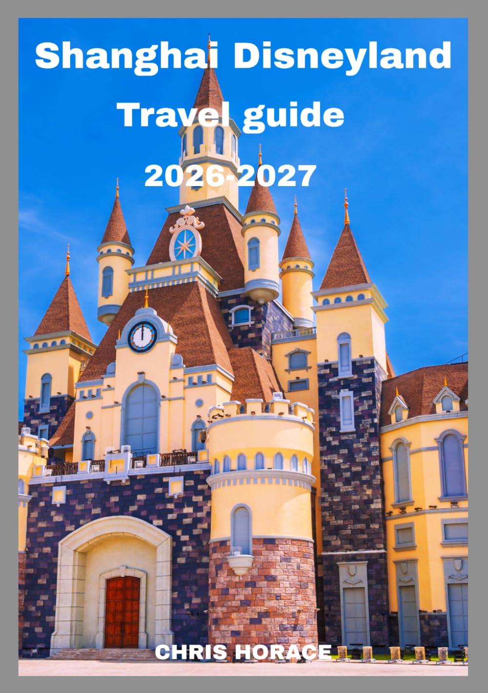 Shanghai Disneyland Travel Guide 2026–2027