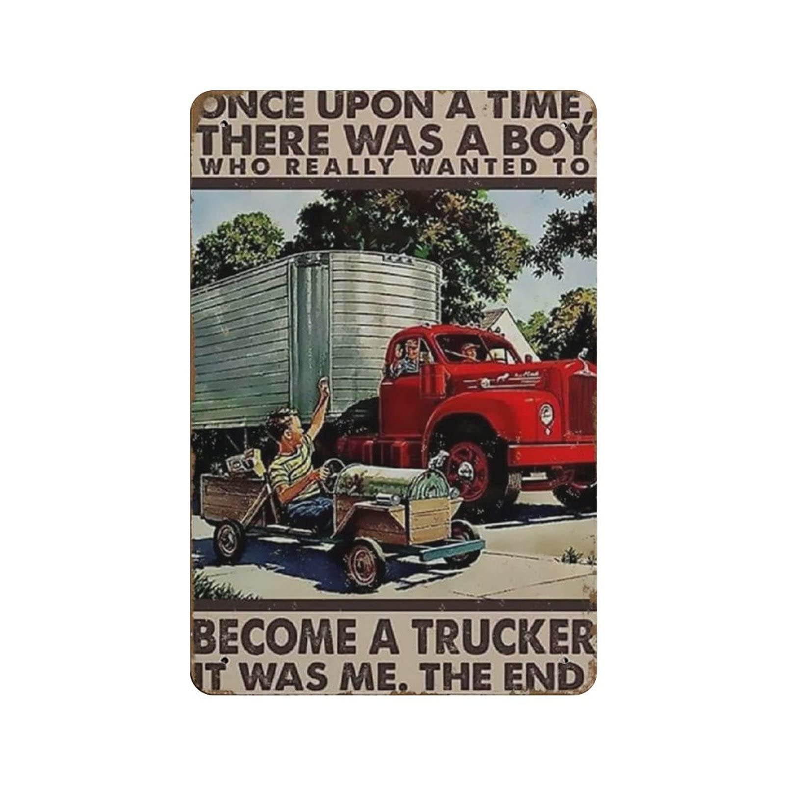 Metal Tin Sign A Boy Who Really Wanted to Become A Trucker Vintage Tin Poster Metal Sign Wall Decoration Country Kitchen Home Garage Decor 12"x8"