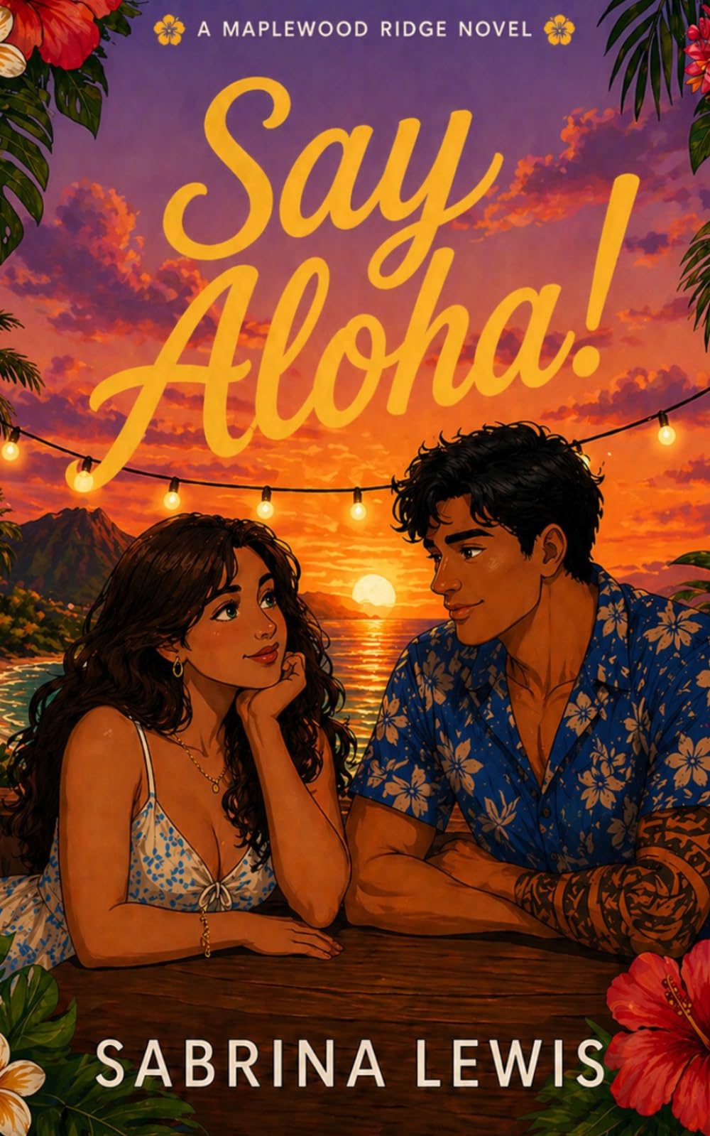 Booked For You: Say Aloha! EXCLUSIVE EDITION (Maplewood Ridge Series)
