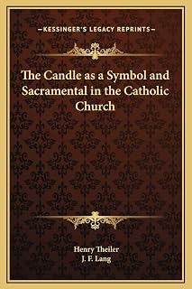 The Candle as a Symbol and Sacramental in the Catholic Church