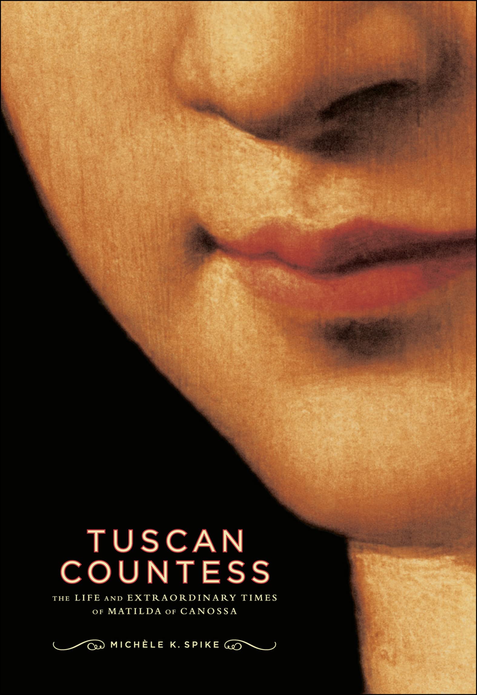 Tuscan Countess: The Life and Extraordinary Times of Matilda of Canossa (Mark Magowan Books)