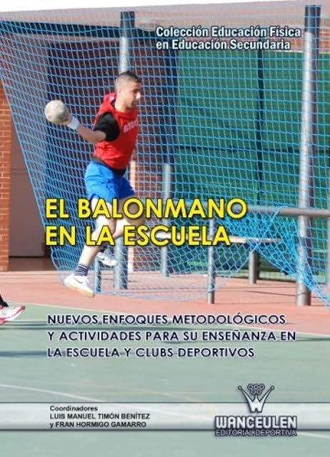 Portada de El Balonmano en la Escuela: Nuevos Enfoques Metodologicos y Activ Idad