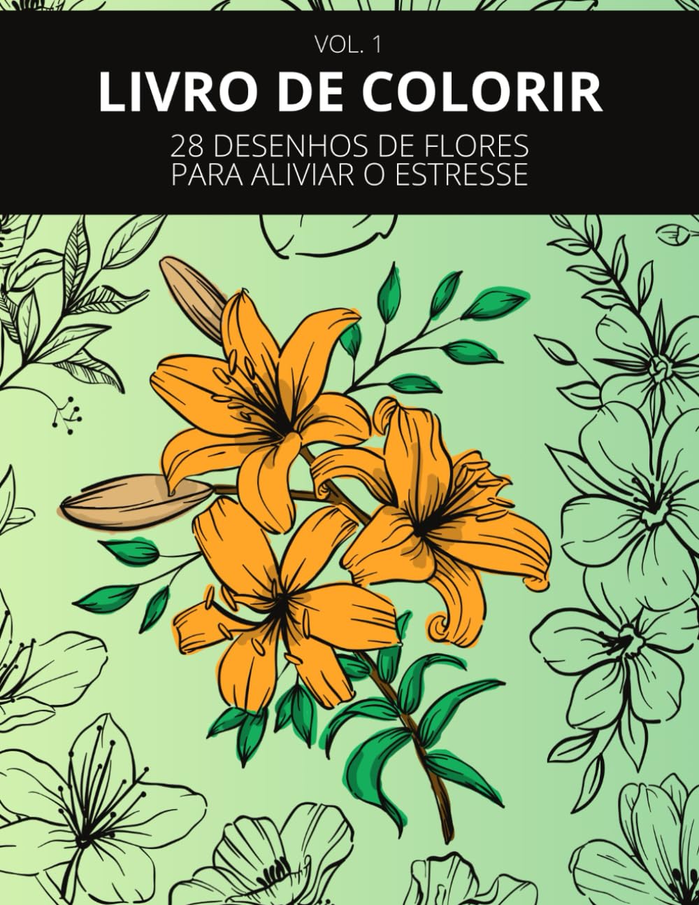 Livro de Colorir: 14 desenhos de flores para aliviar o estresse