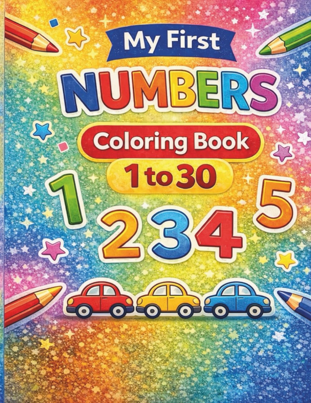 My First Numbers Coloring Book: Learn Numbers 1 to 30 | Fun Coloring Book for Kids Ages 3-8