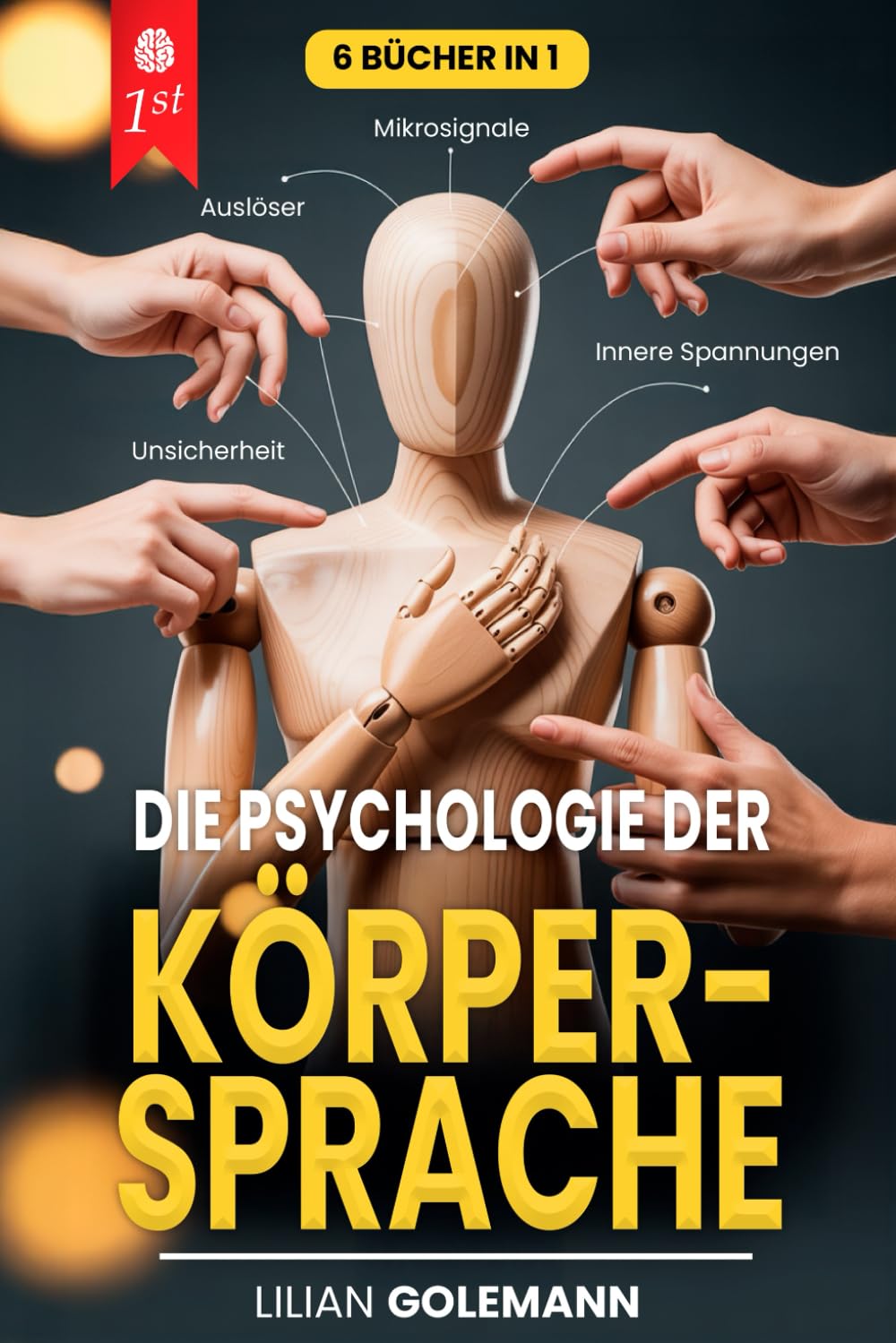 DIE KUNST DER PSYCHOLOGIE - Menschen lesen: 6 BÜCHER IN 1: KÖRPERSPRACHE und nonverbale Kommunikation meistern, um Lügen zu entlarven, Manipulationen abzuwehren und jeden zu beeinflussen. +eBook PDF