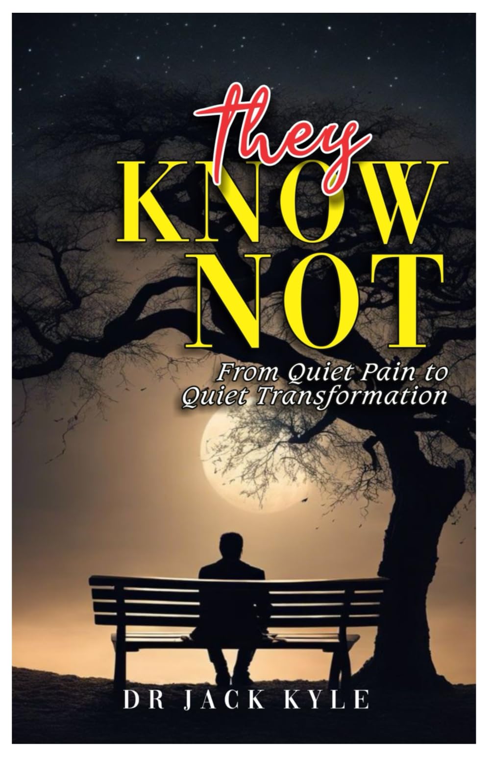 THEY KNOW NOT: From Quiet Pain to Quiet Transformation