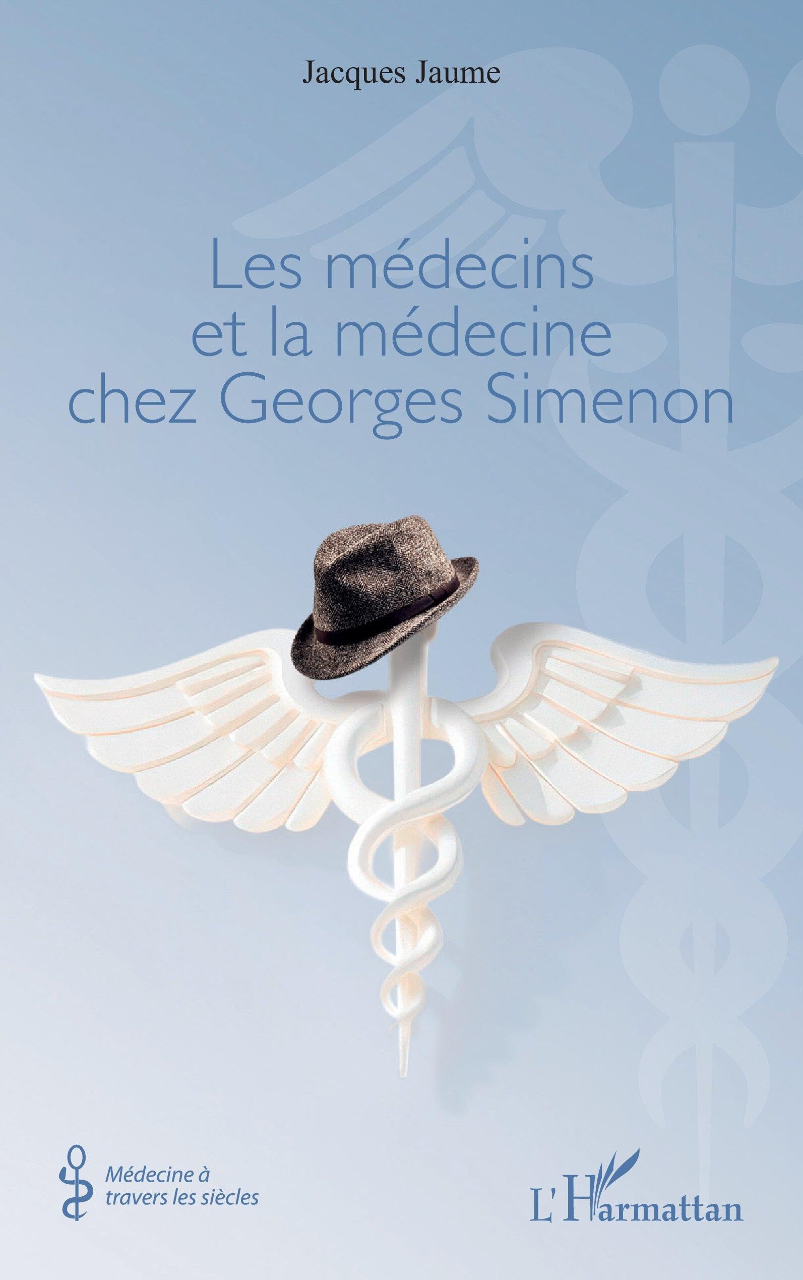 Les médecins et la médecine chez Georges Simenon (Médecine À Travers Les Siècles)