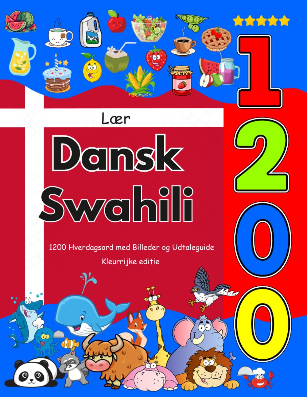 Lær Dansk Swahili: 1200 Hverdagsord med Billeder og Udtaleguide: Kleurrijke editie