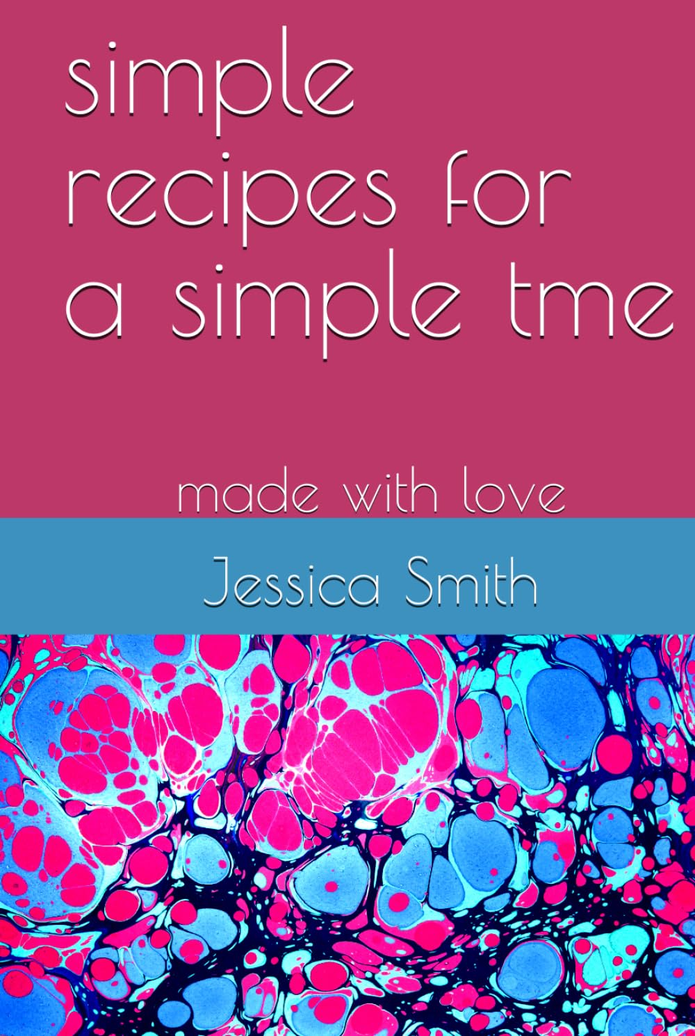 simple recipes for a simple tme: made with love