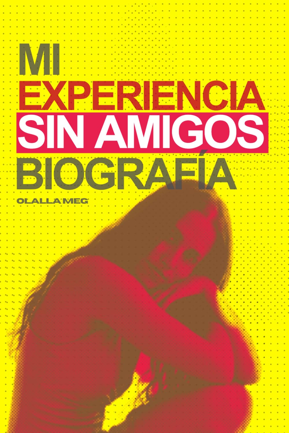 Biografía : Mi Experiencia Sin Amigos