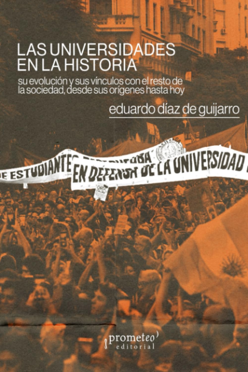 Las universidades en la historia: Su evolución y sus vínculos con el resto de la sociedad, desde sus orígenes hasta hoy