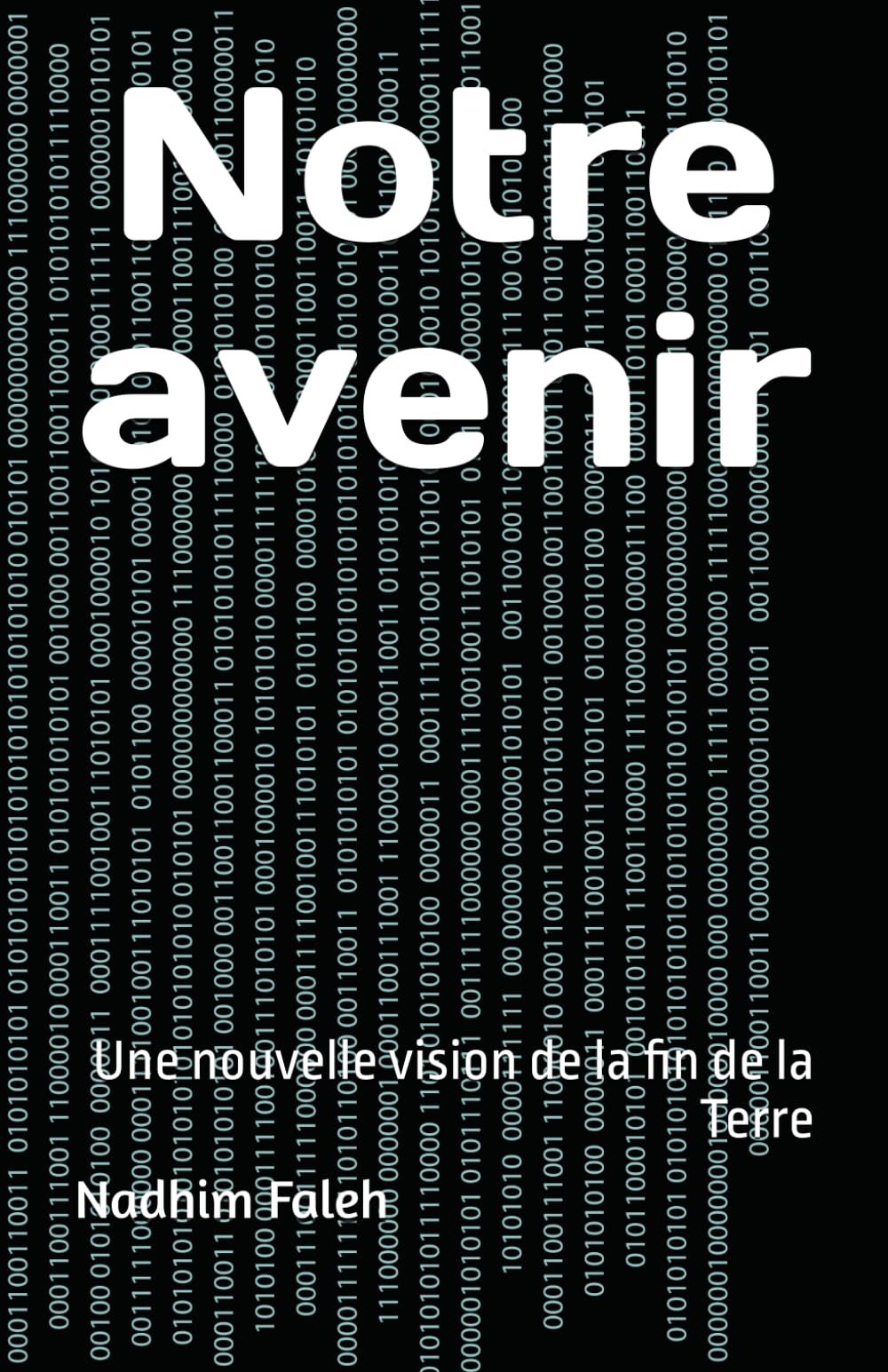 Notre avenir: Une nouvelle vision de la fin de la Terre
