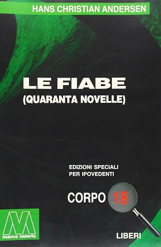 Le fiabe (Liberi corpo 18. Edizioni speciali per ipovedenti)
