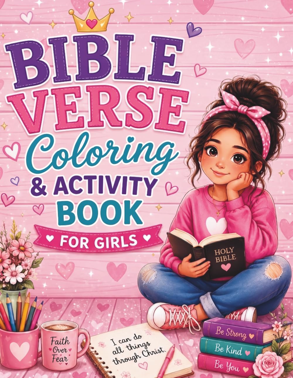 Bible Verse Coloring & Activity Book for Girls: Faith-Based Coloring Pages, Word Searches, Mazes, Writing Activities & Scripture Reinforcement for Girls Ages 8–12 (Bible Activities Collection)