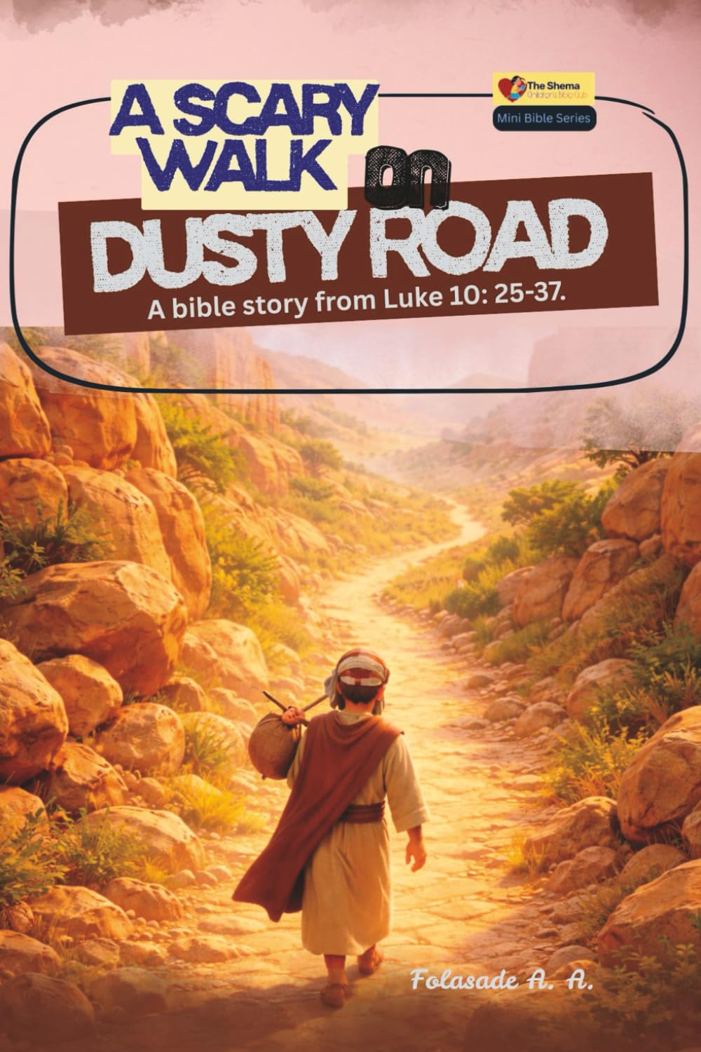 A Scary Walk On Dusty Road: A Bible story from Luke 10:25-37