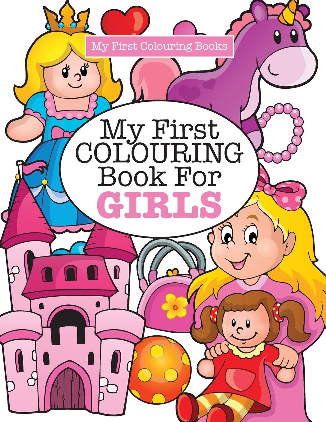 My First Colouring Book For Girls ( Crazy Colouring For Kids)