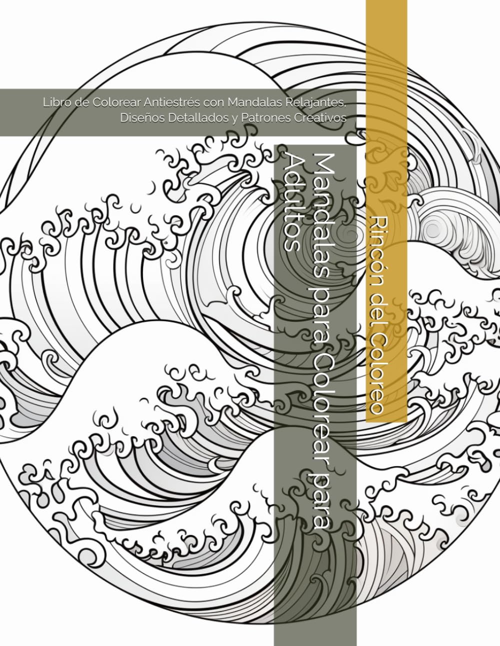 Mandalas para Colorear para Adultos: Libro de Colorear Antiestrés con Mandalas Relajantes, Diseños Detallados y Patrones Creativos