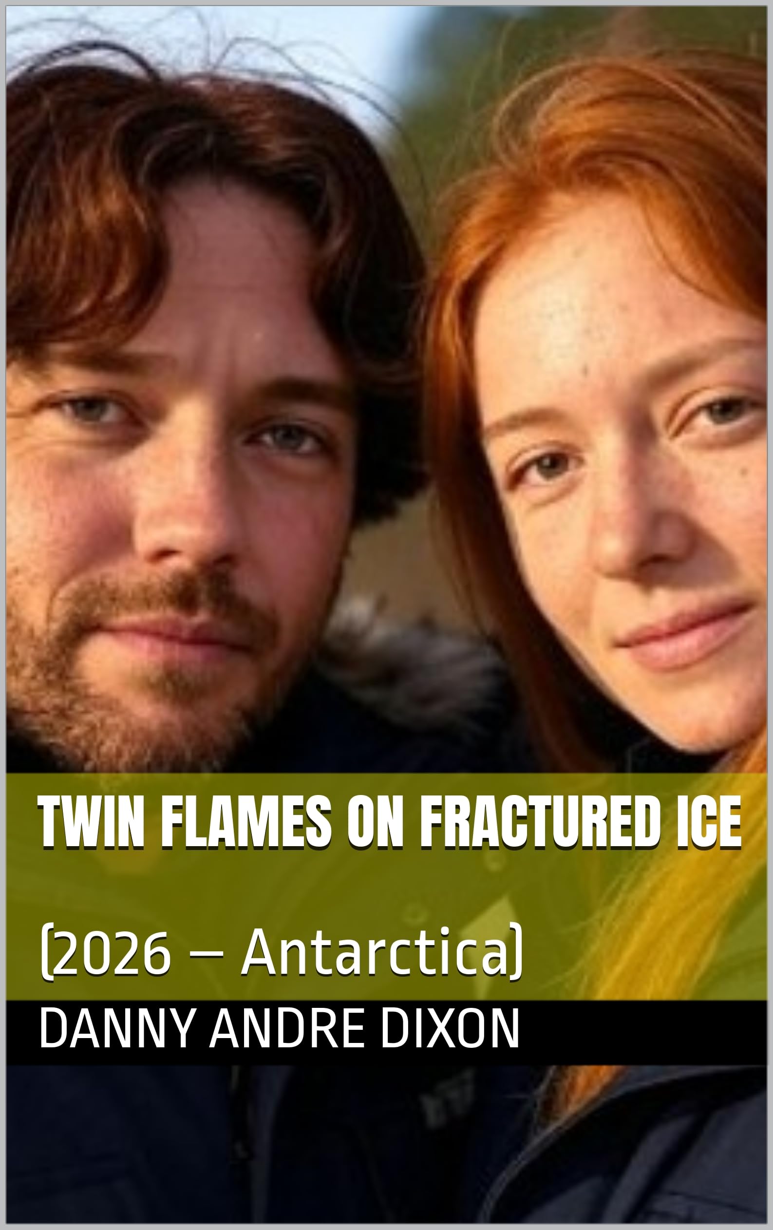 Twin Flames On Fractured Ice: (2026 – Antarctica) (The Twin Lights Series Book 2)