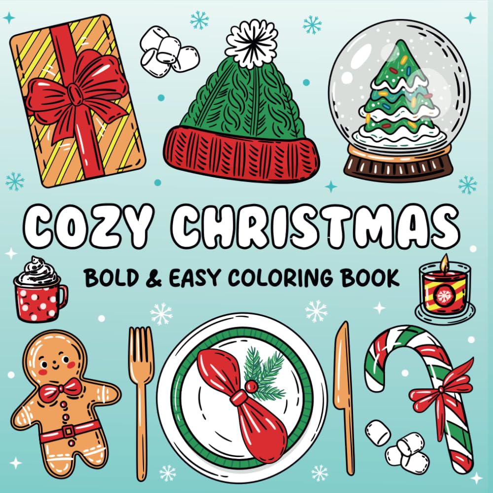 Cozy Christmas Bold and Easy Coloring Book: Simple and Charming Christmas Designs for Relaxation and Fun Coloring for Adults and Teens