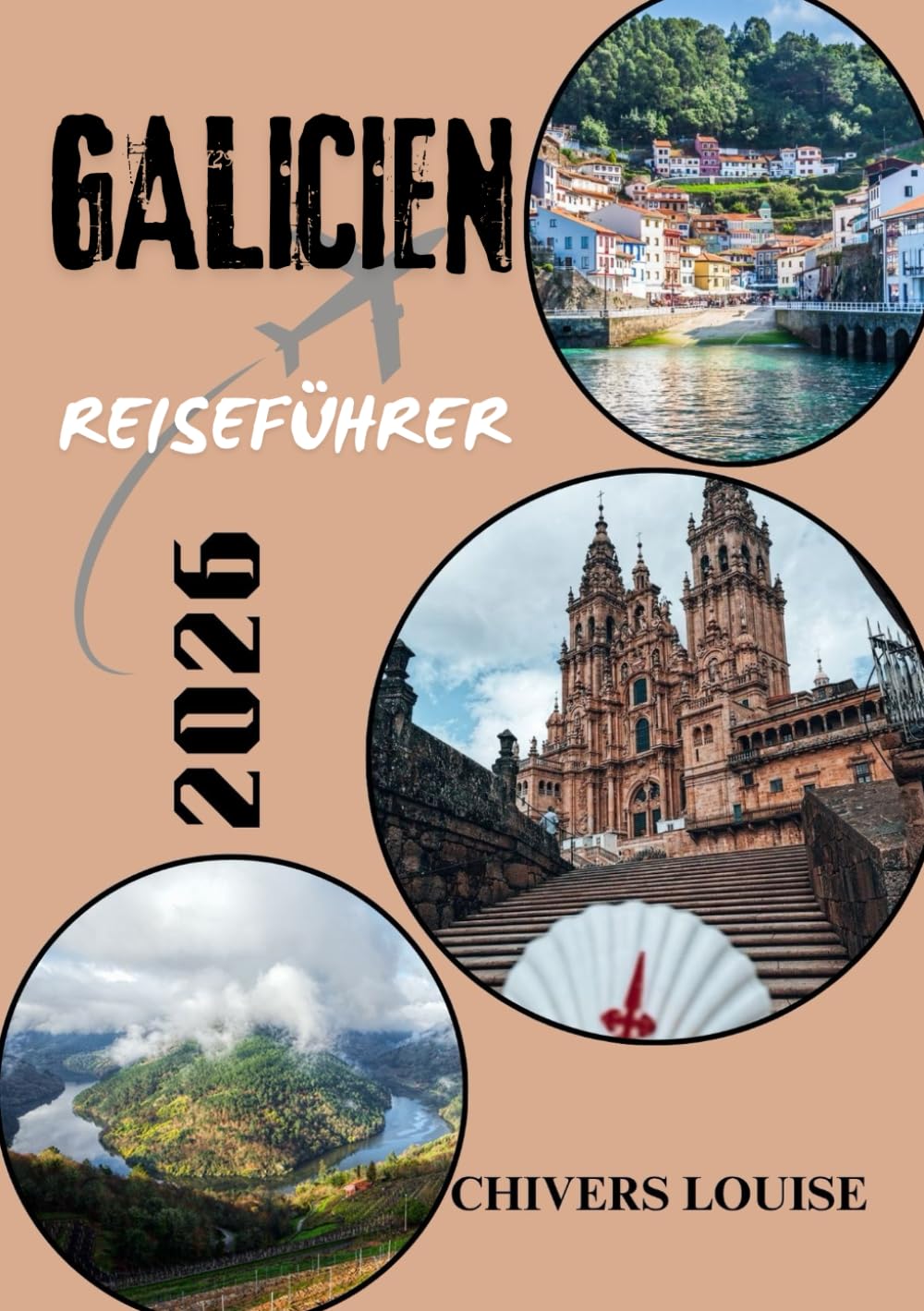GALICIEN REISEFÜHRER 2026 ( Vollfasrbe ): „Erkunden Sie Spaniens bezaubernden Nordwesten: Kultur, Küsten und verborgene Schätze“