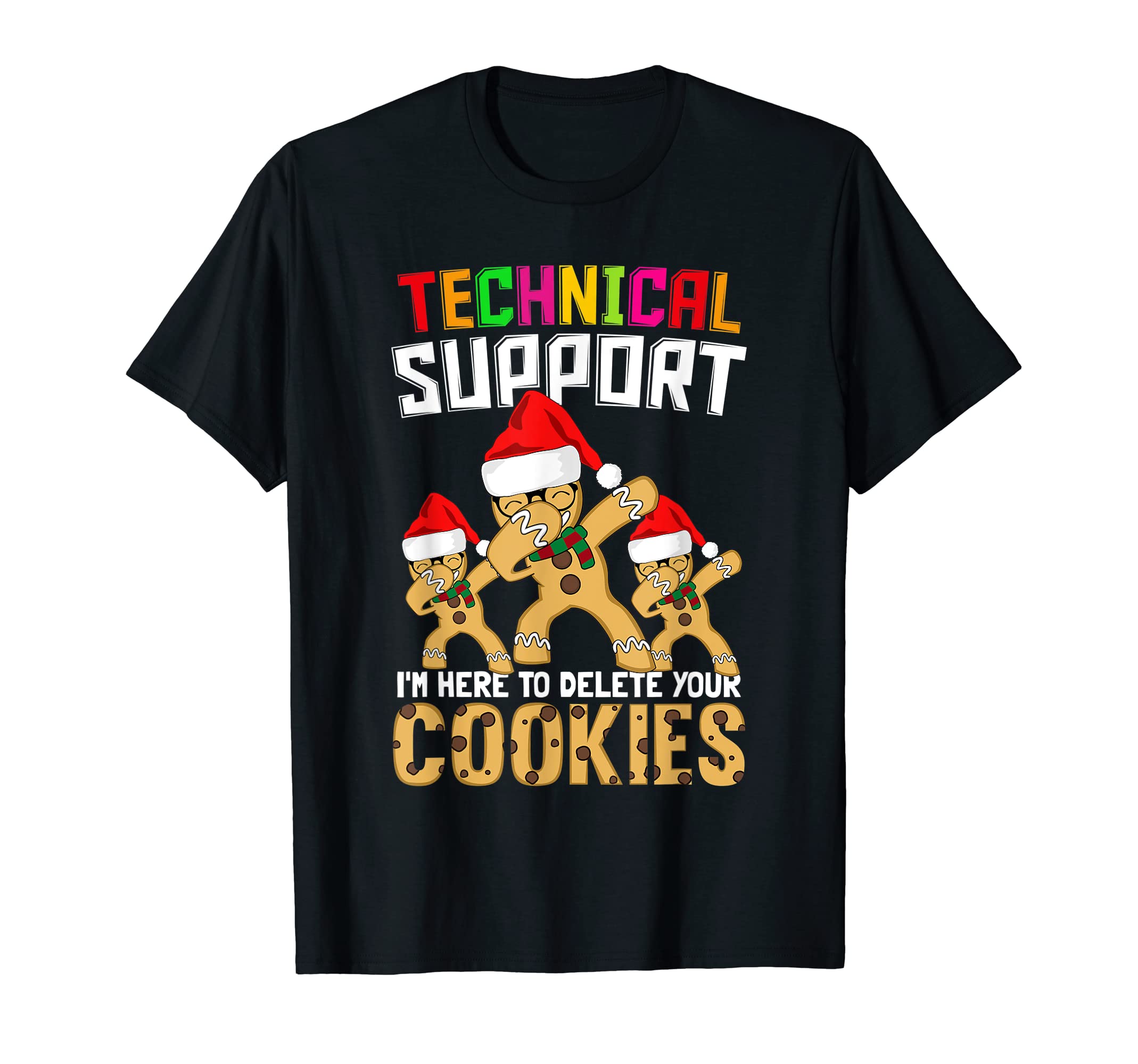 Technical Support I'm Here Delete Your Cookies FunnyTech Pun T-Shirt