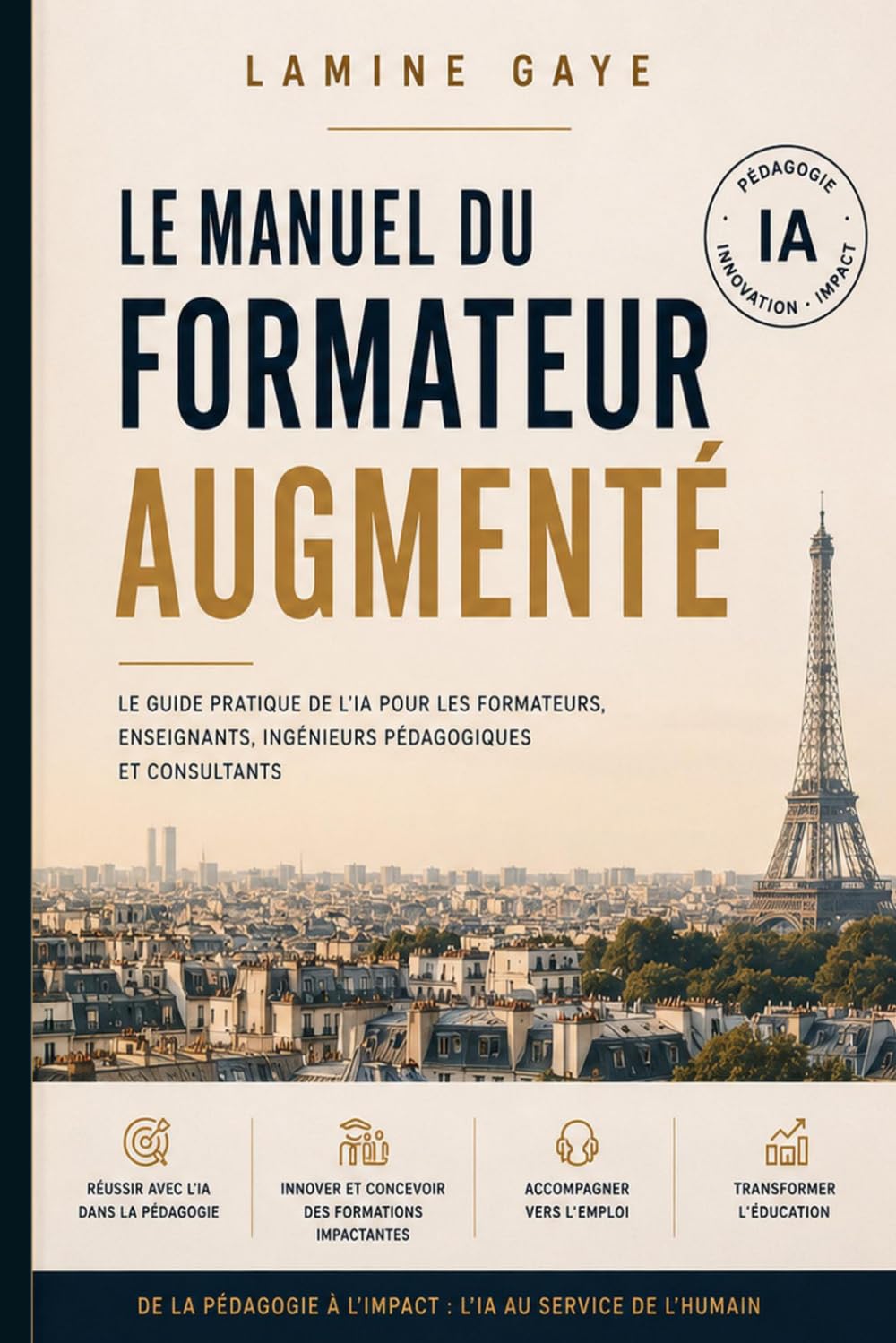 Le Manuel du Formateur Augmenté: Le guide pratique de l'IA pour les formateurs, enseignants, ingénieurs pédagogiques et consultants
