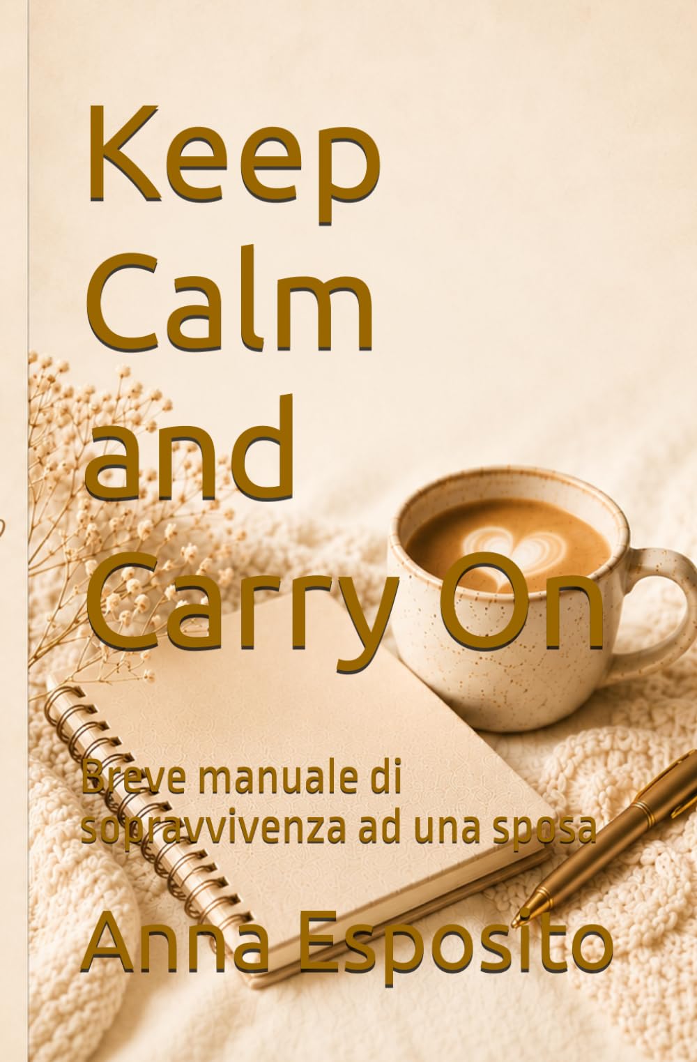 Keep Calm and Carry On: Breve manuale di sopravvivenza ad una sposa