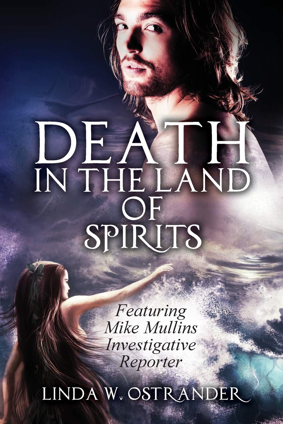 Death in the Land of Spirits: Featuring Mike Mullins, Investigative Reporter