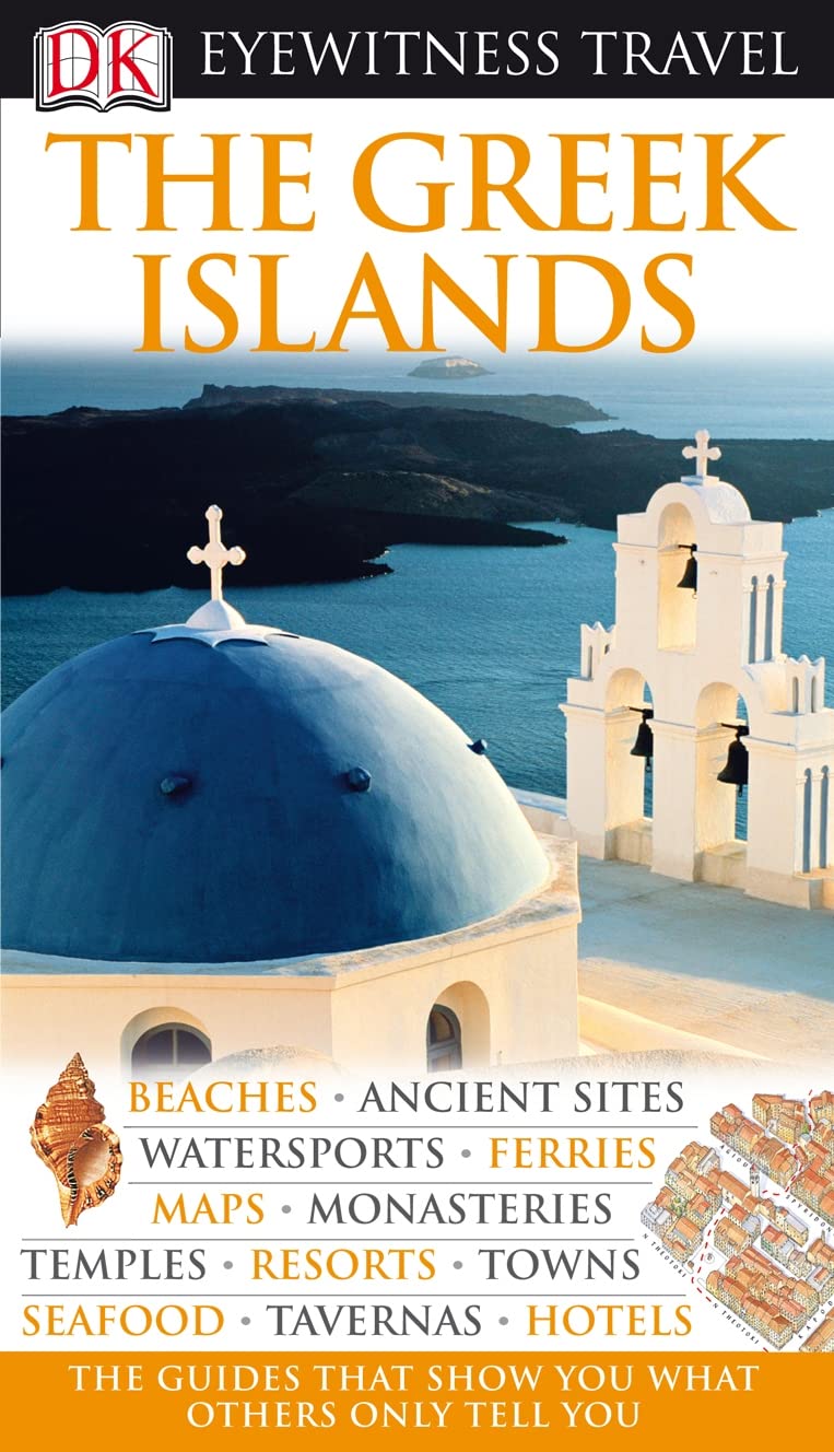 DK Eyewitness Travel Guide: The Greek Islands: Eyewitness Travel Guide 2009