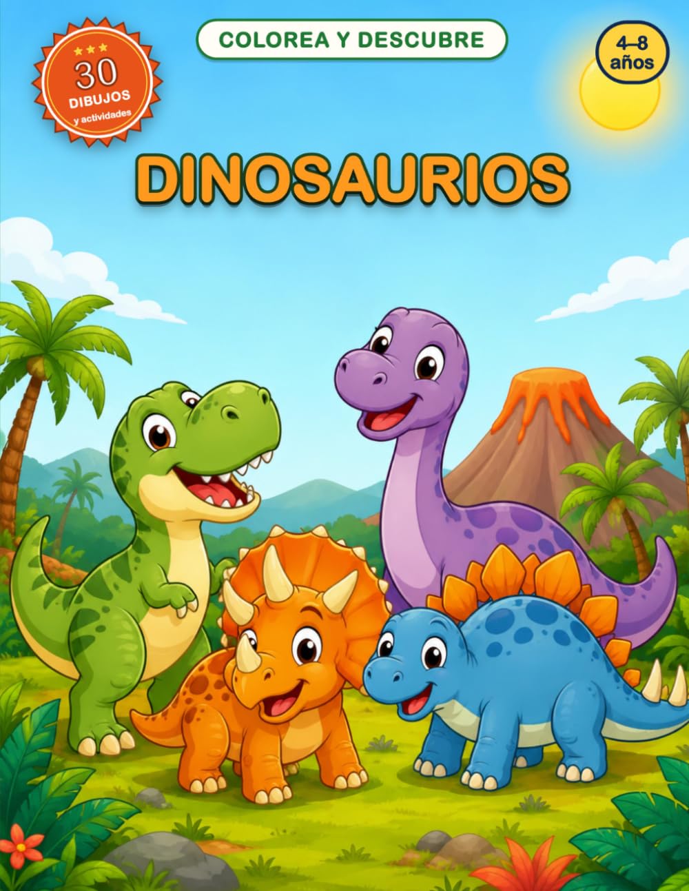Dinosaurios: Libro de colorear para niños de 4 a 8 años · 30 dinosaurios grandes y fáciles + páginas de actividades · Aprende sus nombres coloreando (Colorea y Descubre)