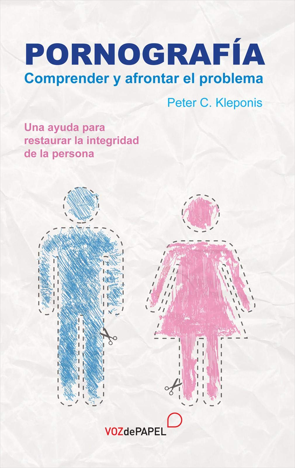 Pornografía: Comprender y afrontar el problema (Spanish Edition)
