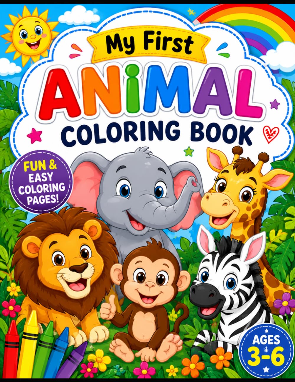 My First Animal Coloring Book for Kids Ages 3-6: Fun and Easy Animal Coloring Pages for Toddlers and Preschoolers | Cute Farm, Wild, Jungle, and Ocean Animals with Bold, Simple Designs