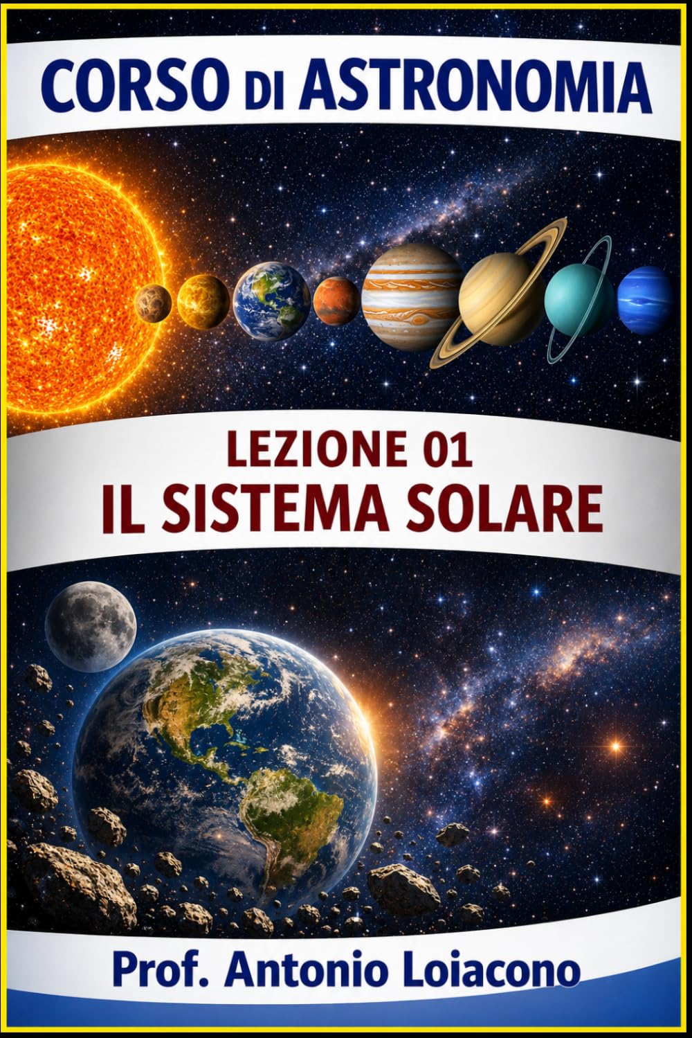 CORSO DI ASTRONOMIA di Antonio Loiacono: Il Sistema Solare