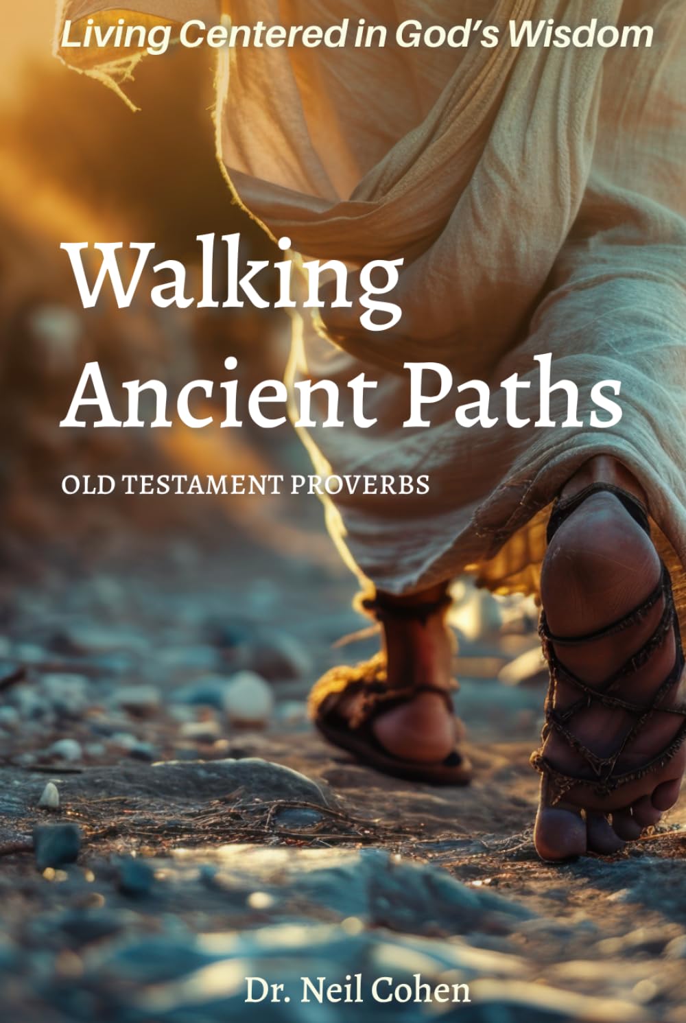 Walking Ancient Paths: Living Centered in God's Wisdom
