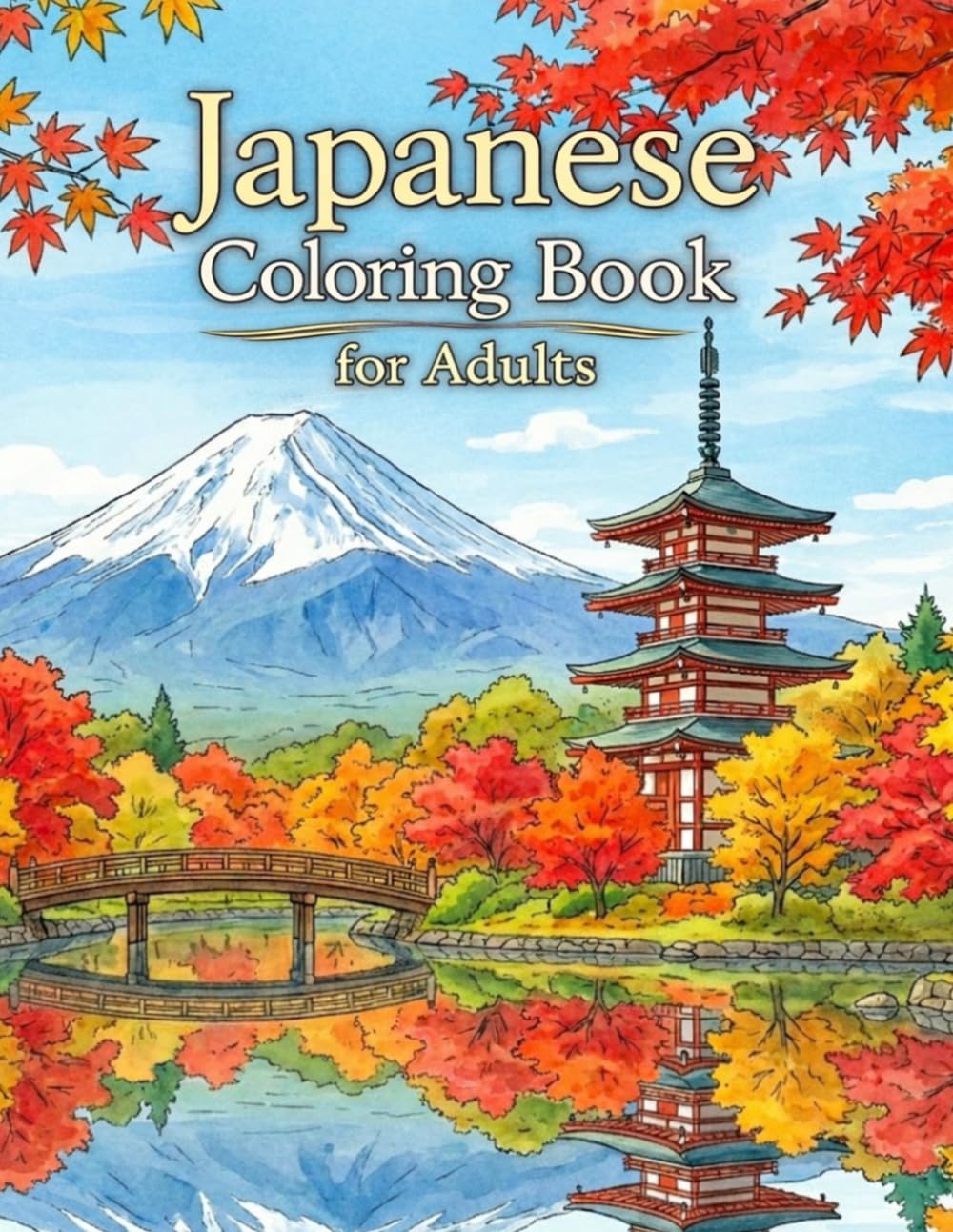 Iconic Japan: Temples, Mount Fuji, Cityscapes-Adult Coloring Book: Adult Coloring Book for Relaxation and Stress Relief