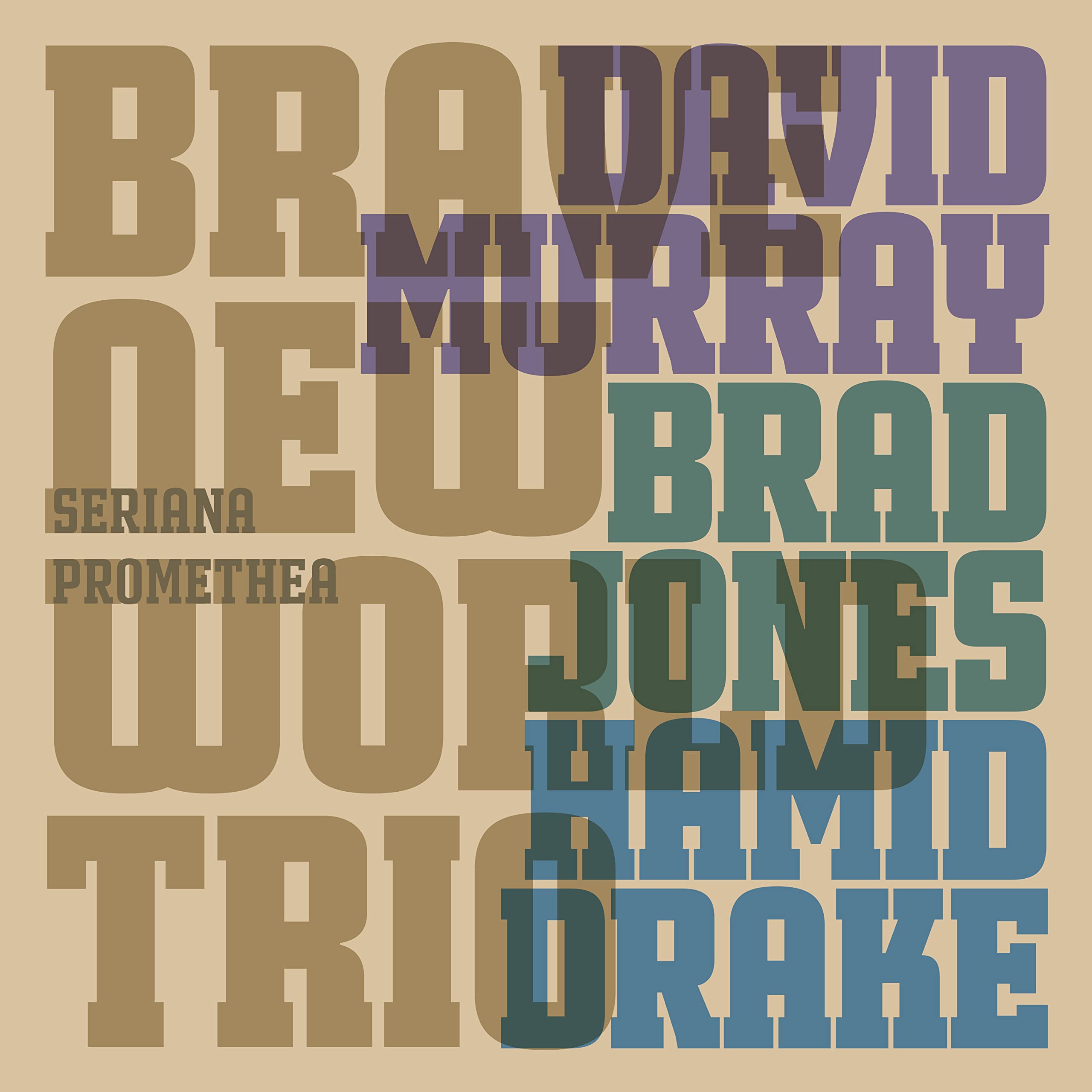 David Murray - Brave New World Trio Seriana Promethea CD NEW