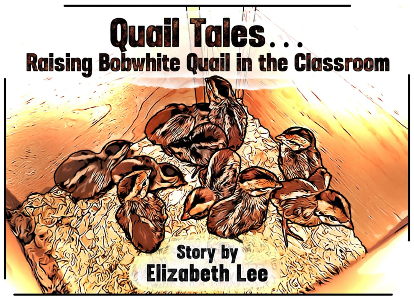 Quail Tales: Raising Bobwhite Quails in the Classroom