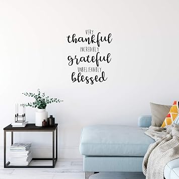 Vinyl Wall Art Decal - Very Thankful Incredibly Grateful Unbelievably Blessed - 26.5" x 22" - Trendy Cute Love Life Quote Sticker for Bedroom Kids Room Living Room Playroom Dining Room Decor Black