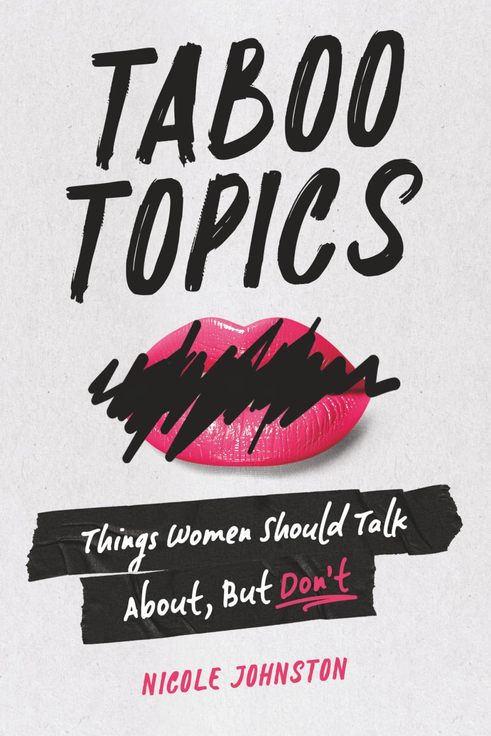TABOO TOPICS: Things Women Should Talk About, But Don't