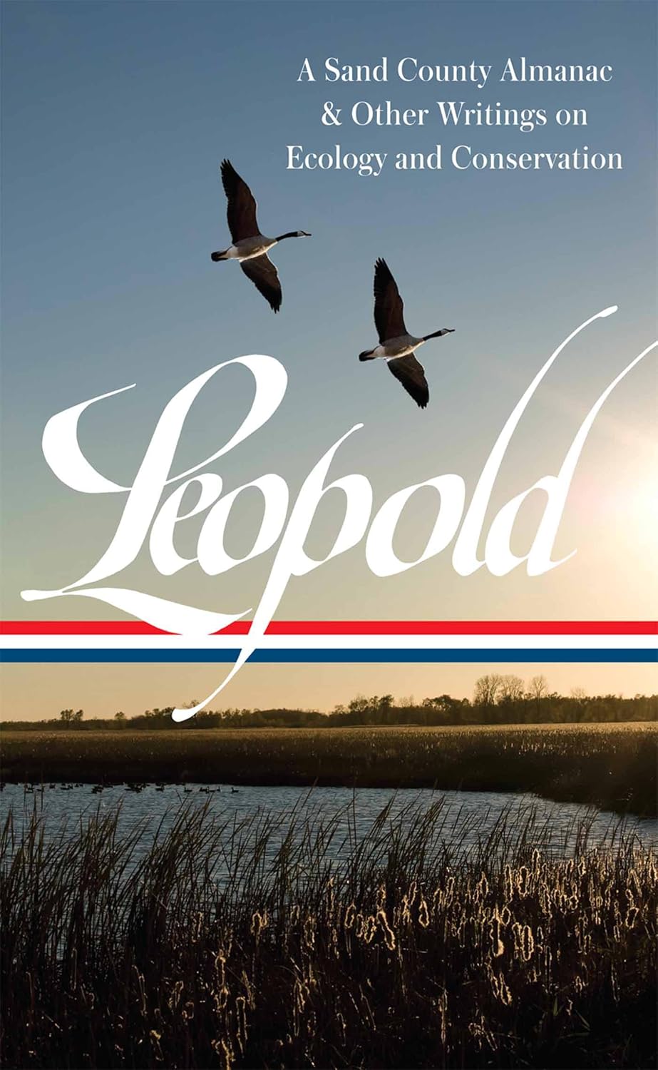 Aldo Leopold: A Sand County Almanac & Other Writings on Conservation and Ecology (LOA #238) (Library of America)