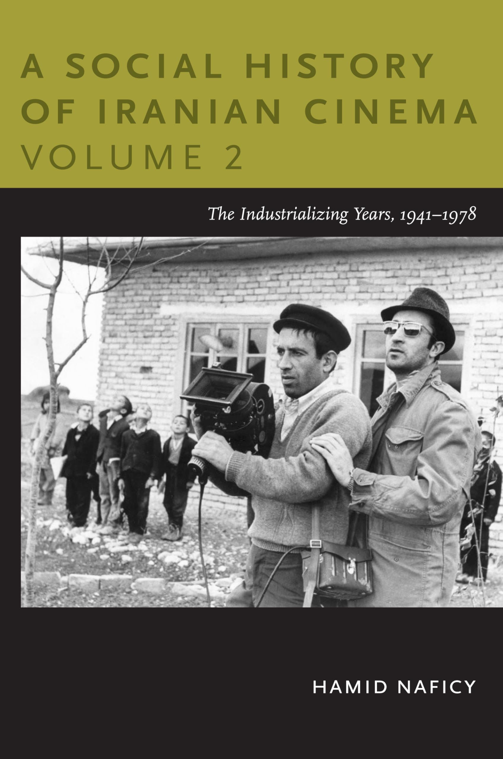 A Social History of Iranian Cinema, Volume 2: The Industrializing Years, 1941–1978 (Social History of Iranian Cinema (Paperback))