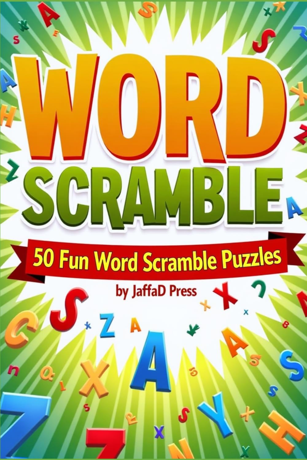 Word Scramble: 50 Pages of Addictive Word Scramble Challenges with 1,000 Unscramble Puzzle Words for Vocabulary Growth and Brain-Boosting Entertainment