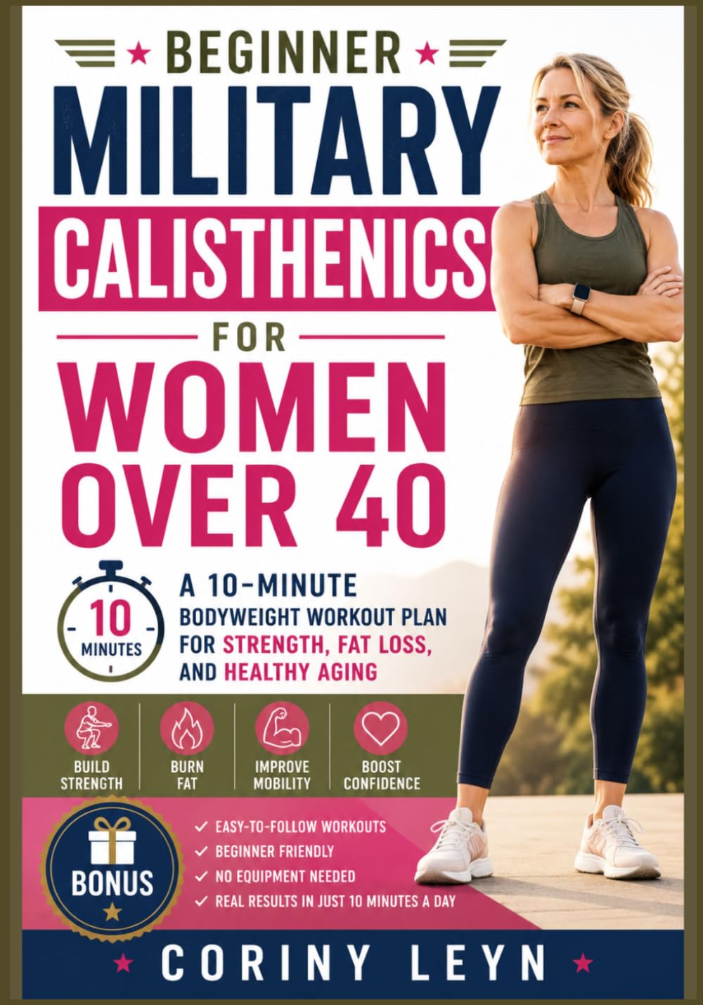 Beginner Military Calisthenics for Women Over 40: A 10-Minute Bodyweight Workout Plan for Strength, Fat Loss and Healthy Aging