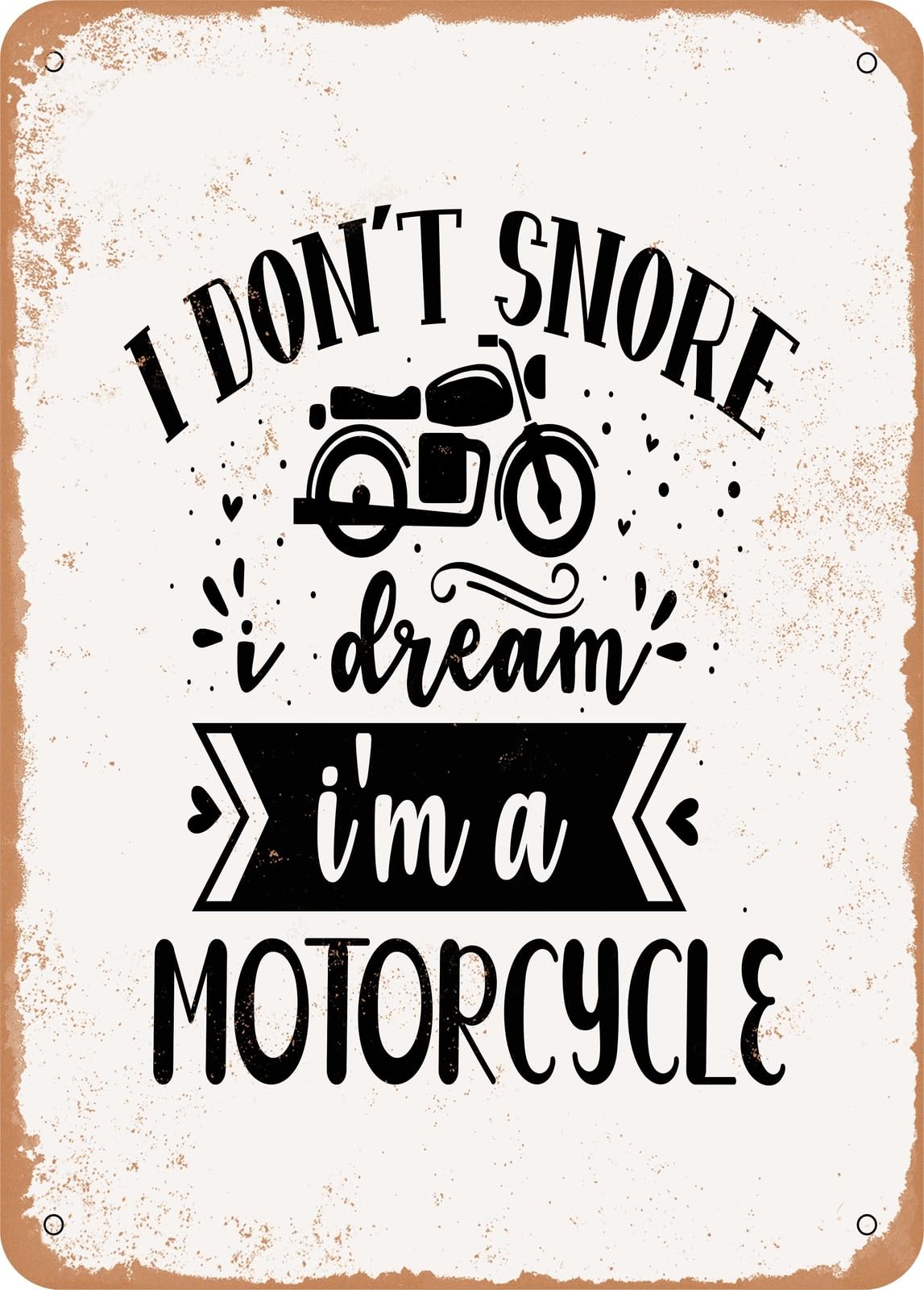 Miaomansenstore Metal Sign - I Don't Snore I Dream I'm A Motorcycle 2 - Vintage Rusty Look Home Decor