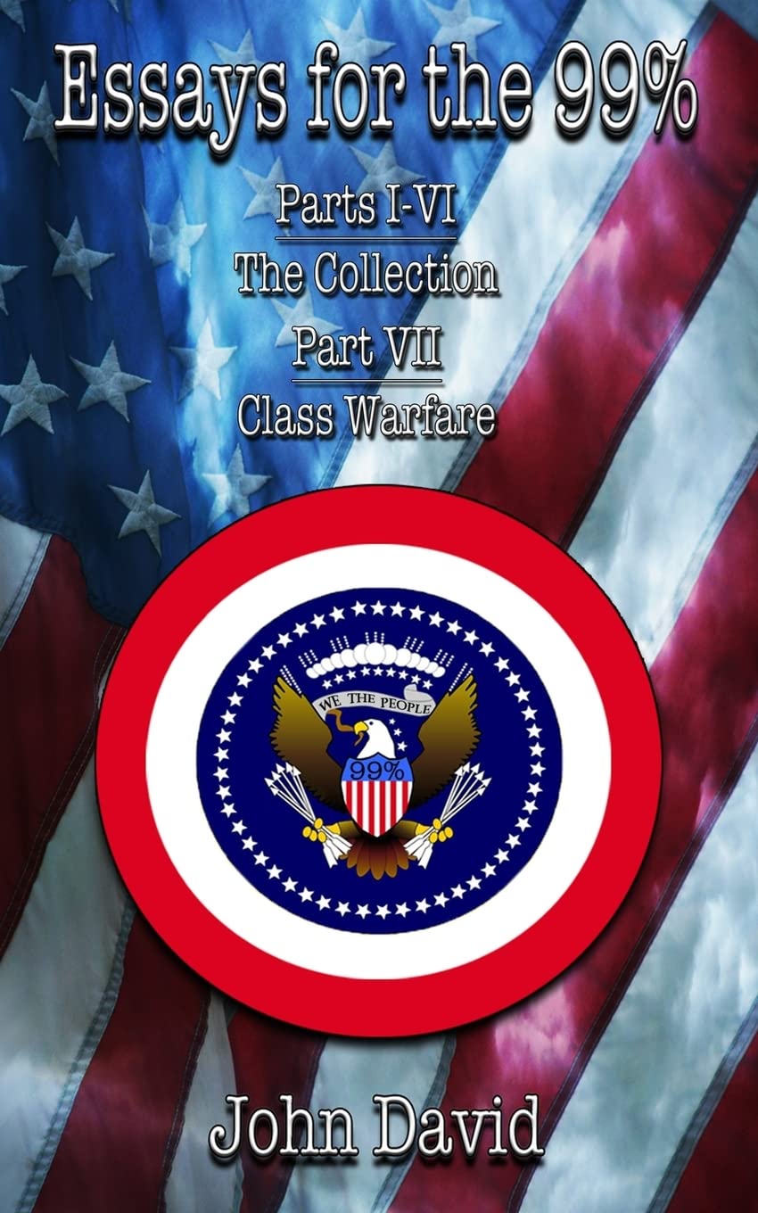 Essays for the 99%: The Collection - Class Warfare: Volume 4