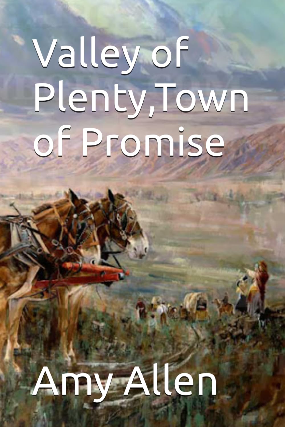 Valley of Plenty,Town of Promise