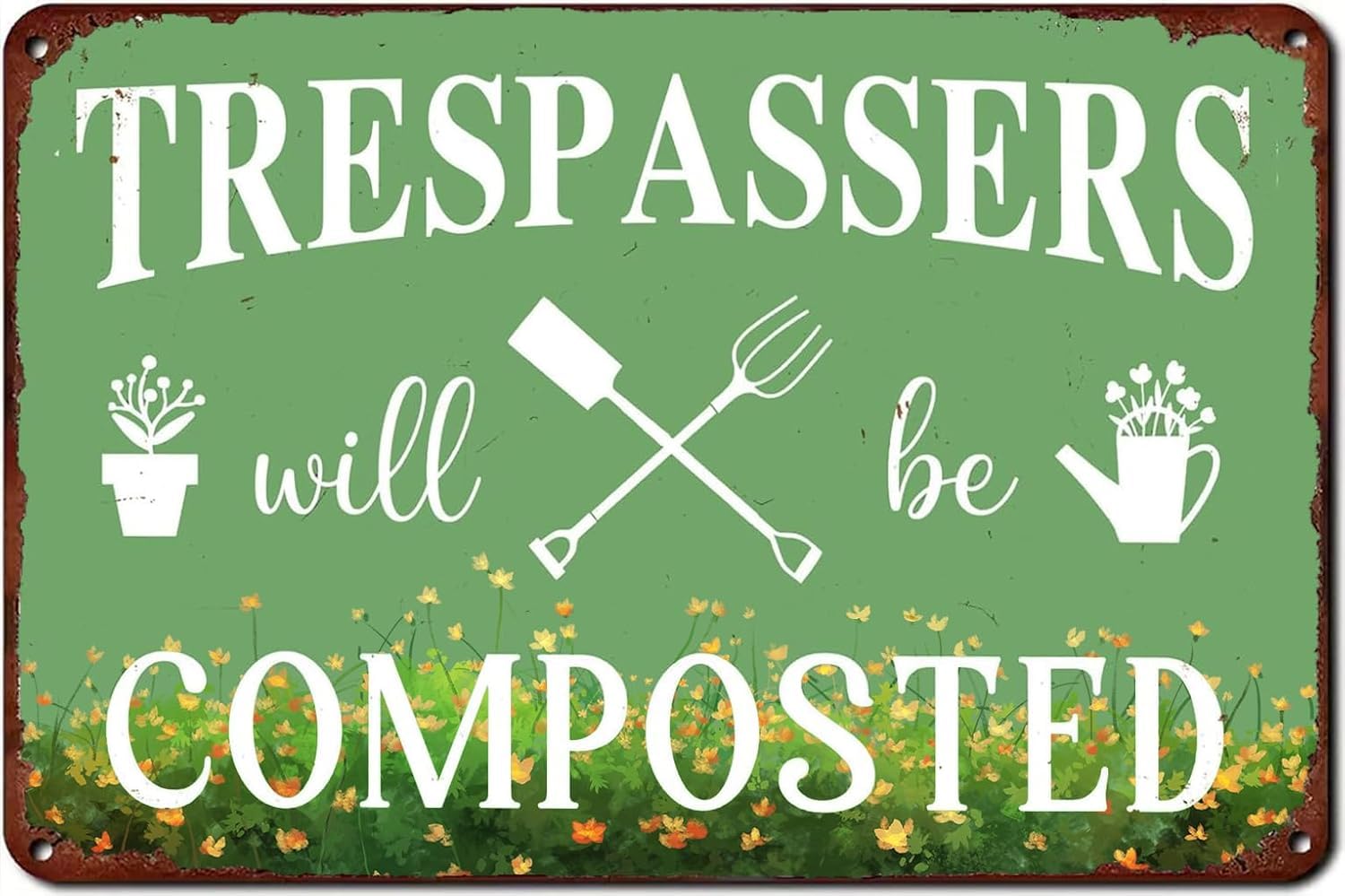 Trespassers Will Be Composted Vintage Tin Sign | Humorous Home & Garden Decor | Retro Warning Wall Plaque 8x12Inch