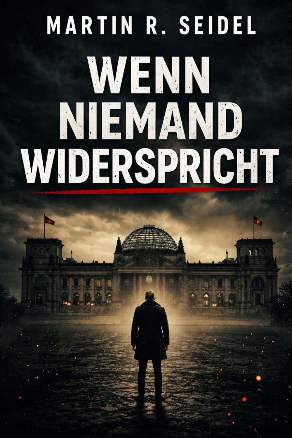 Wenn niemand widerspricht: Eine Novelle über Ordnung, Angst und das Schweigen